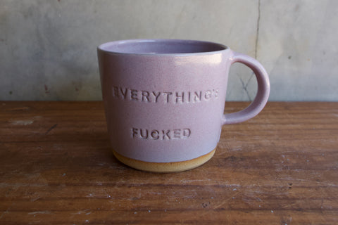 "Everything's Fucked / Everythings Fine Mug (Seconds)