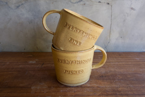 "Everything's Fucked / Everything's Fine" Mug