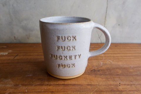 Fuck Fuck Fuckety Fuck Mug